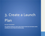 Create a plan of attach to launch your new business.